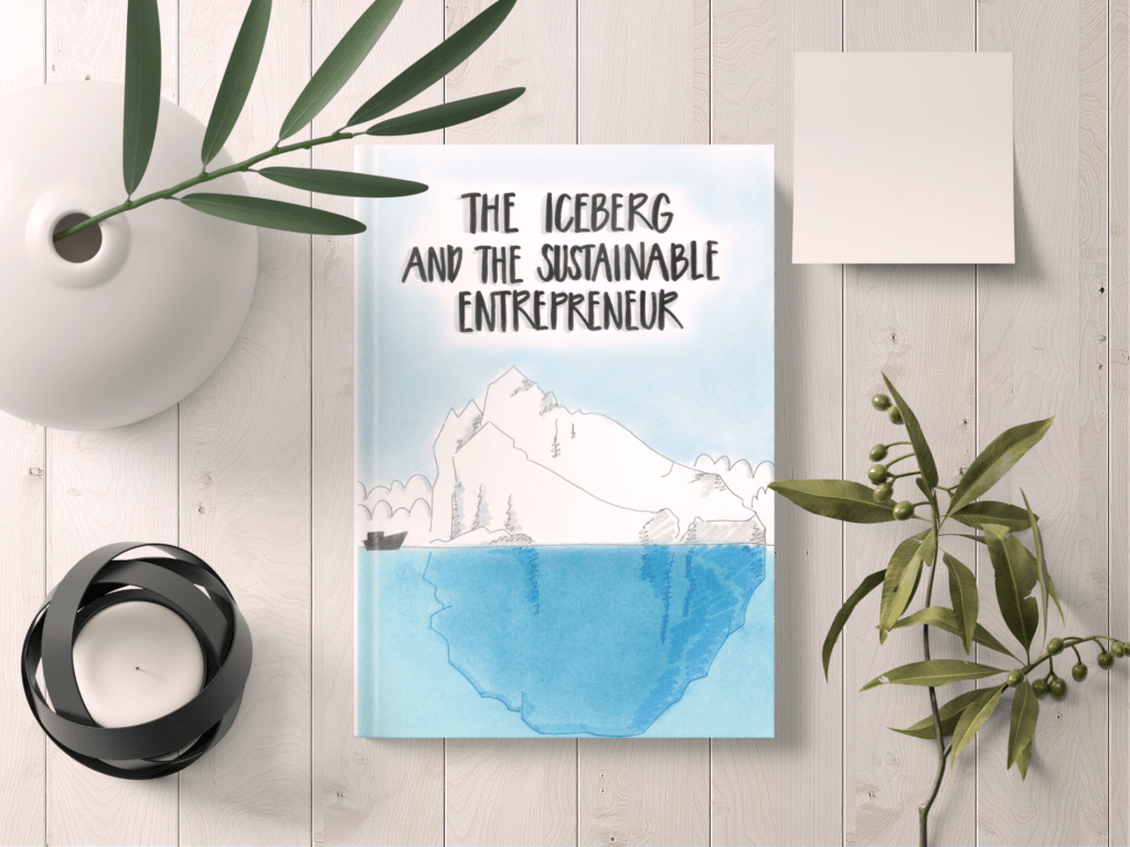 The Iceberg and The Sustainable Entrepreneur