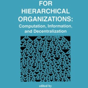 Design Models for Hierarchical Organizations: Computation, Information, and Decentralization